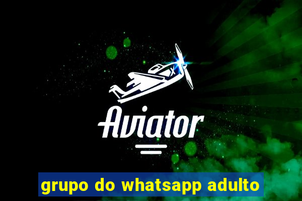 grupo do whatsapp adulto